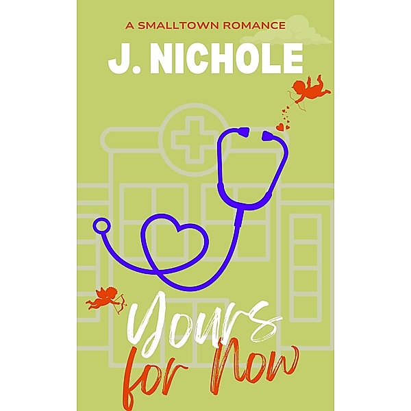 Yours for Now (Greetings from Tuckerville, #2) / Greetings from Tuckerville, J. Nichole