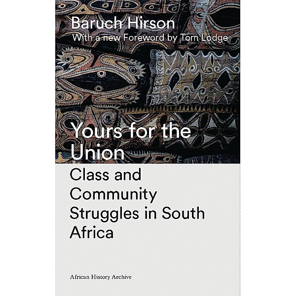 Yours for the Union, Baruch Hirson