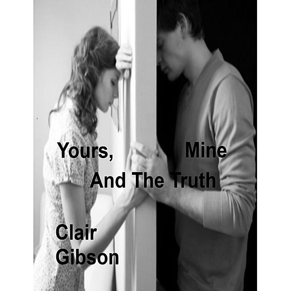 Yours, Mine And The Truth, Clair Gibson