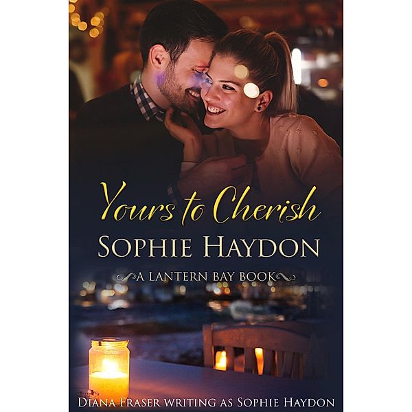 Yours to Cherish (Lantern Bay, #3) / Lantern Bay, Sophie Haydon