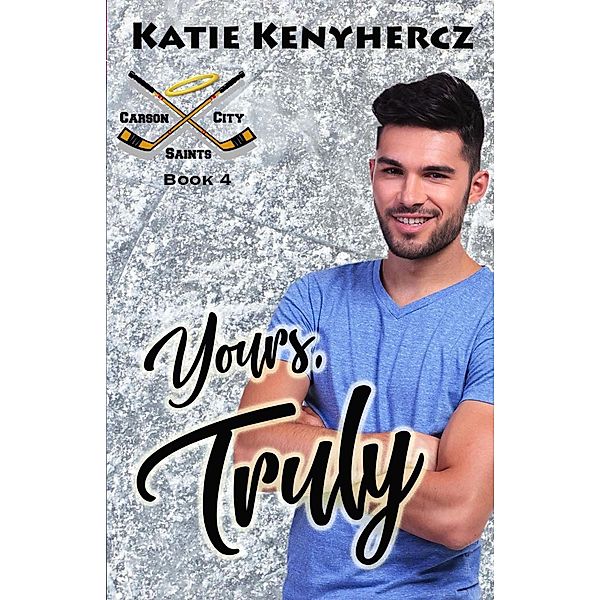 Yours, Truly (Carson City Saints) / Carson City Saints, Katie Kenyhercz