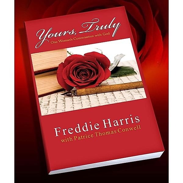 Yours, Truly: One Woman's Conversation With God, Freddie Harris