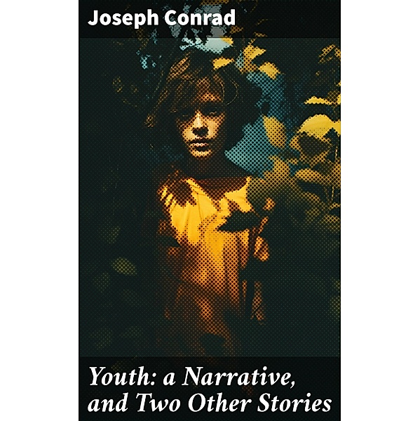 Youth: a Narrative, and Two Other Stories, Joseph Conrad
