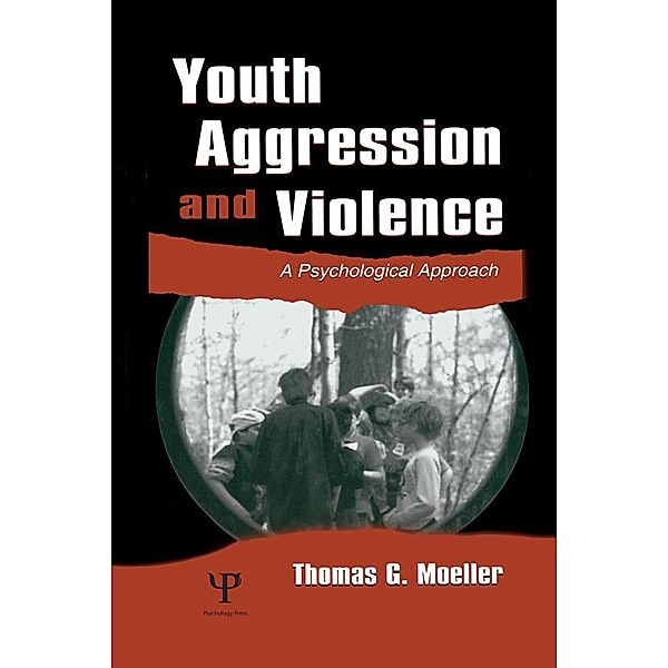 Youth Aggression and Violence, Thomas G. Moeller