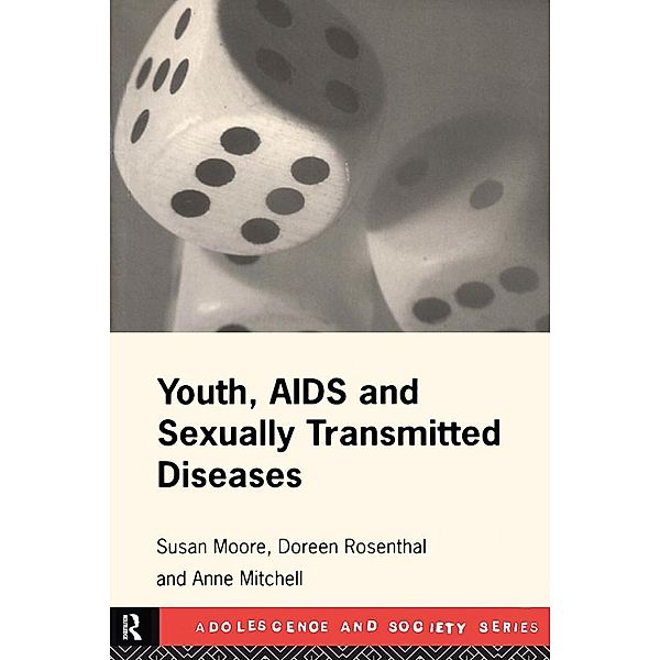 Youth, AIDS and Sexually Transmitted Diseases, Anne Mitchell, Susan Moore, Doreen Rosenthal