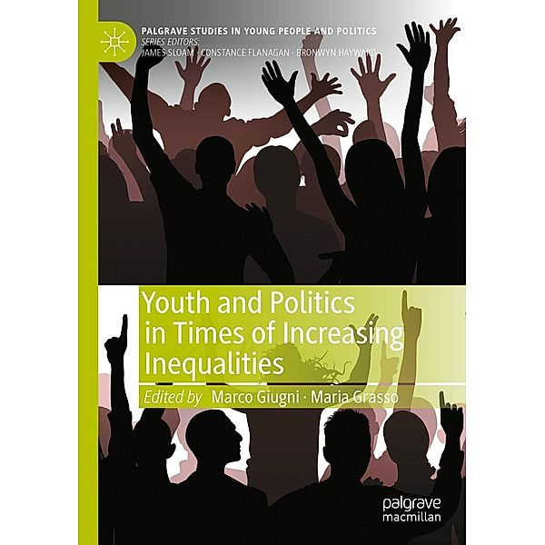 Youth and Politics in Times of Increasing Inequalities / Palgrave Studies in Young People and Politics