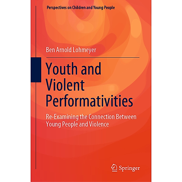 Youth and Violent Performativities, Ben Arnold Lohmeyer