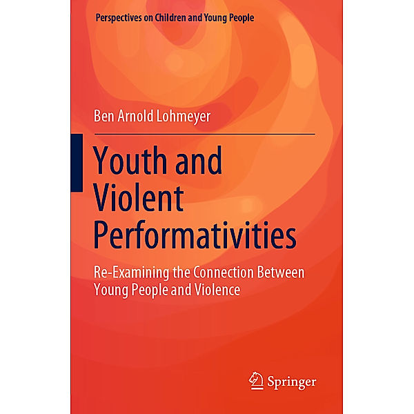 Youth and Violent Performativities, Ben Arnold Lohmeyer