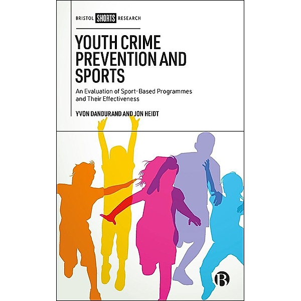 Youth Crime Prevention and Sports, Yvon Dandurand, Jon Heidt