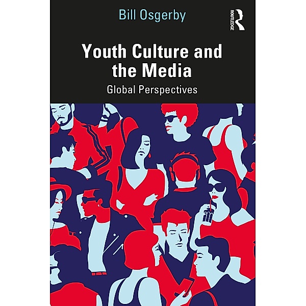 Youth Culture and the Media, Bill Osgerby