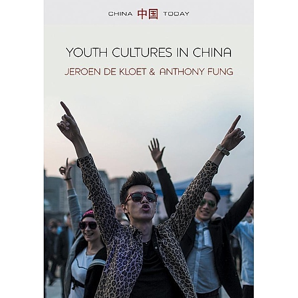 Youth Cultures in China / China Today, Jeroen de Kloet, Anthony Y. H. Fung