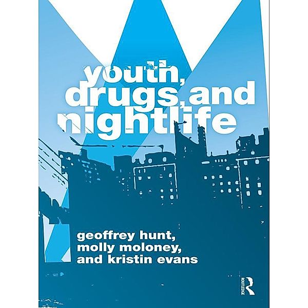 Youth, Drugs, and Nightlife, Geoffrey Hunt, Molly Moloney, Kristin Evans