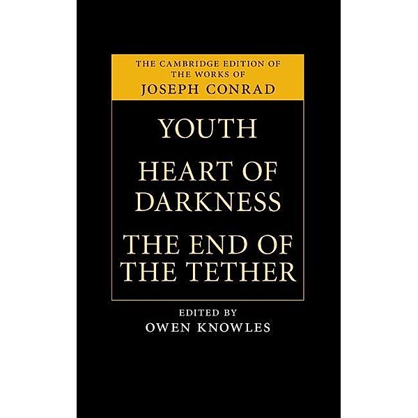 Youth, Heart of Darkness, The End of the Tether / The Cambridge Edition of the Works of Joseph Conrad, Joseph Conrad