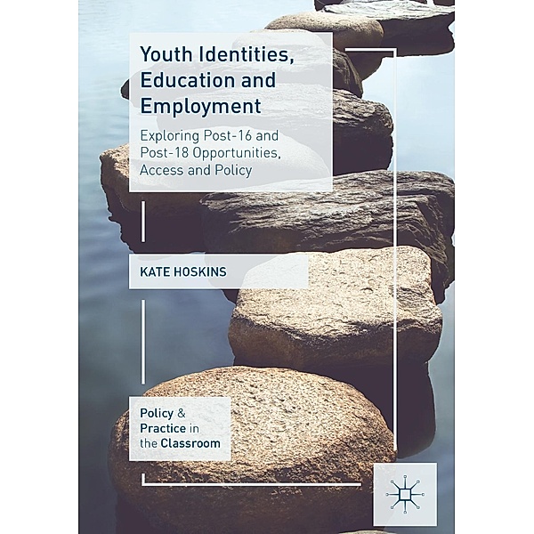 Youth Identities, Education and Employment / Policy and Practice in the Classroom, Kate Hoskins