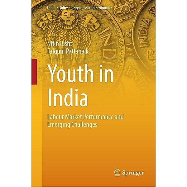 Youth in India / India Studies in Business and Economics, Nitin Bisht, Falguni Pattanaik