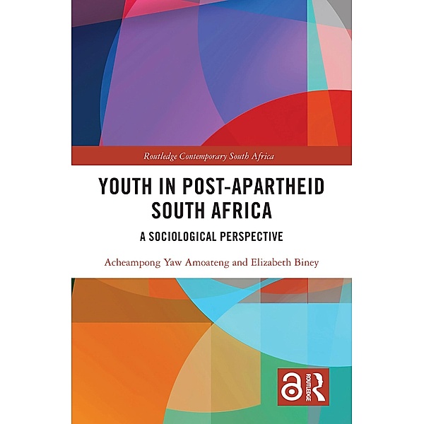 Youth in Post-Apartheid South Africa, Acheampong Yaw Amoateng, Elizabeth Biney