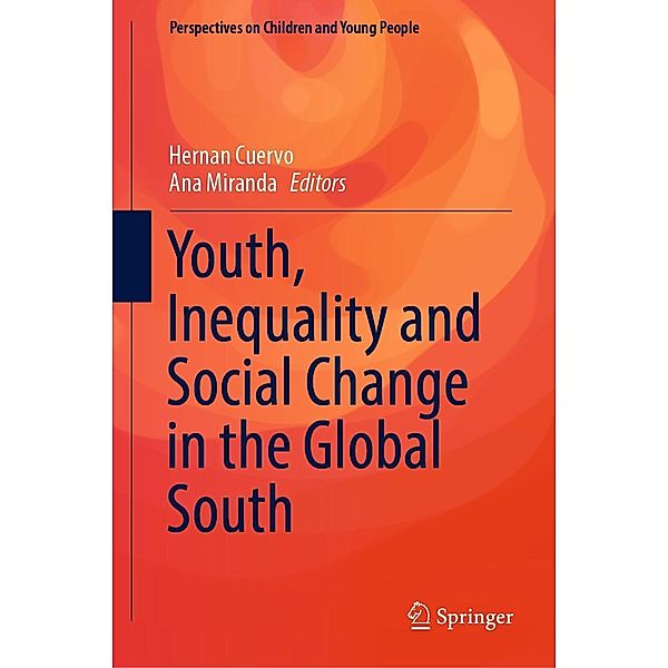 Youth, Inequality and Social Change in the Global South / Perspectives on Children and Young People Bd.6