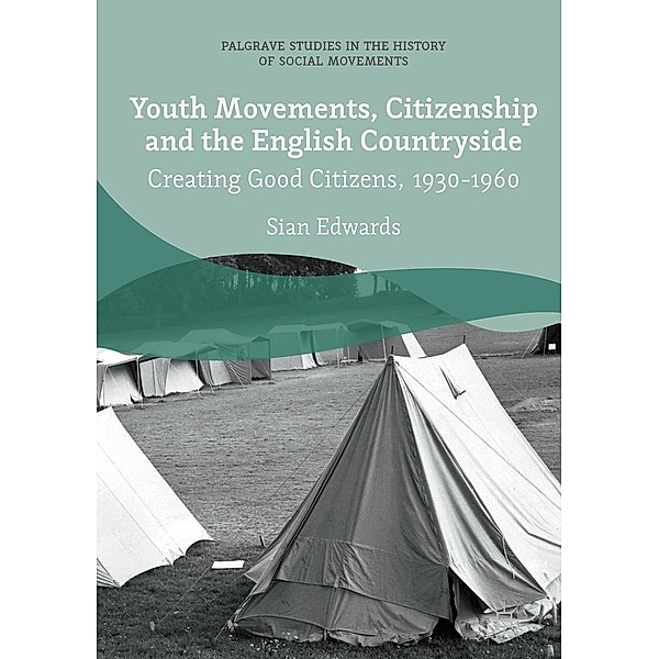 Youth Movements, Citizenship and the English Countryside / Palgrave Studies in the History of Social Movements, Sian Edwards