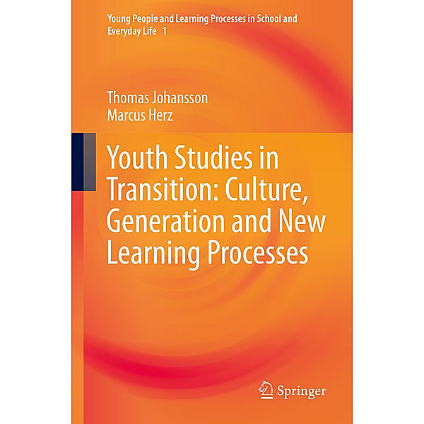 Youth Studies in Transition: Culture, Generation and New Learning Processes, Thomas Johansson, Marcus Herz
