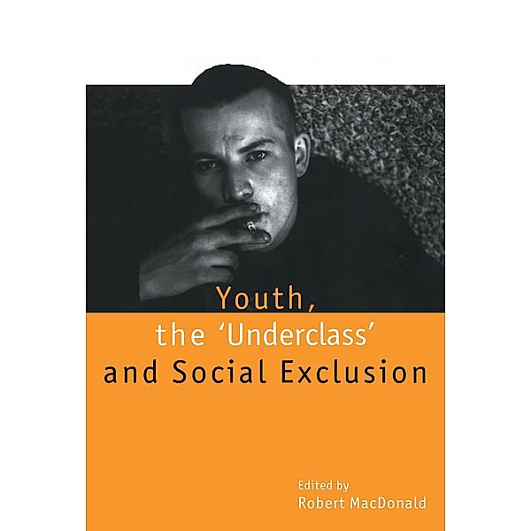 Youth, The `Underclass' and Social Exclusion