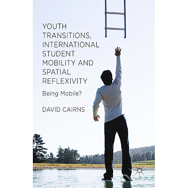 Youth Transitions, International Student Mobility and Spatial Reflexivity, D. Cairns