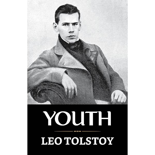 Youth / True Sign Publishing House, Leo Tolstoy