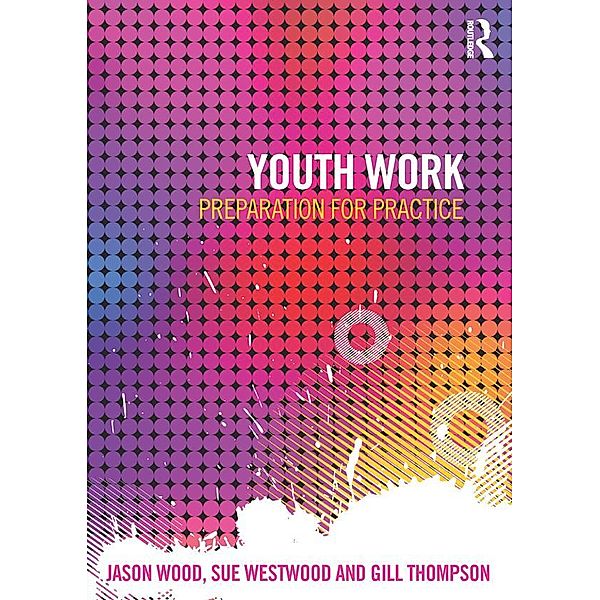 Youth Work, Jason Wood, Sue Westwood, Gill Thompson