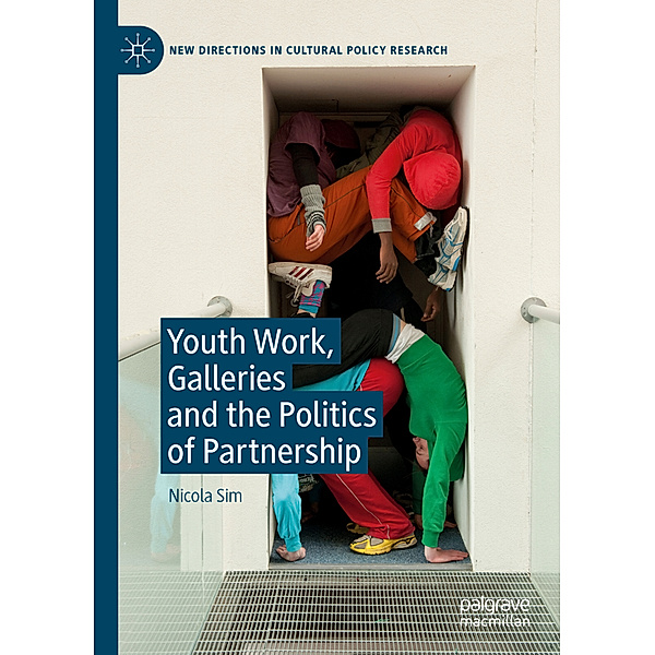 Youth Work, Galleries and the Politics of Partnership, Nicola Sim