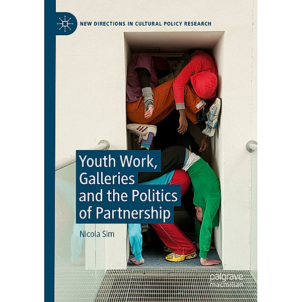 Youth Work, Galleries and the Politics of Partnership, Nicola Sim