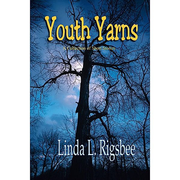 Youth Yarns, Linda L. Rigsbee