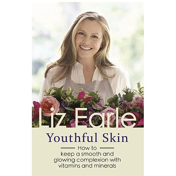 Youthful Skin / Wellbeing Quick Guides, Liz Earle