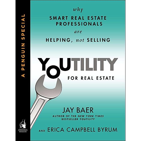 Youtility for Real Estate, Jay Baer, Erica Campbell Byrum