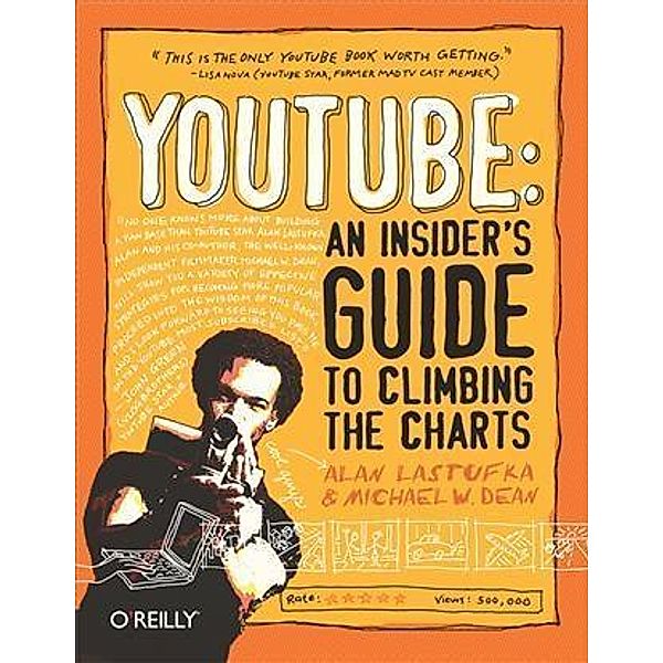 YouTube: An Insider's Guide to Climbing the Charts, Alan Lastufka