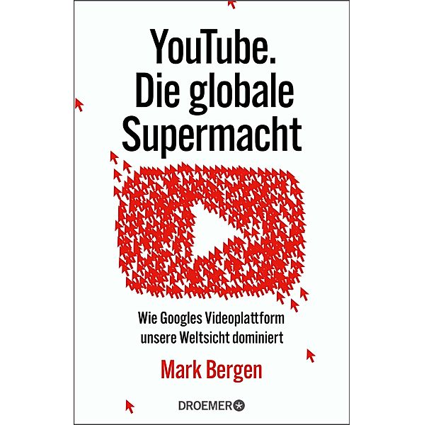 YouTube Die globale Supermacht, Mark Bergen