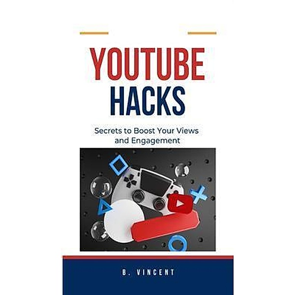 YouTube Hacks, B. Vincent