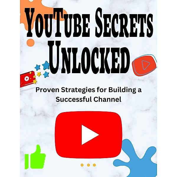 YouTube Secrets Unlocked, Arther D Rog
