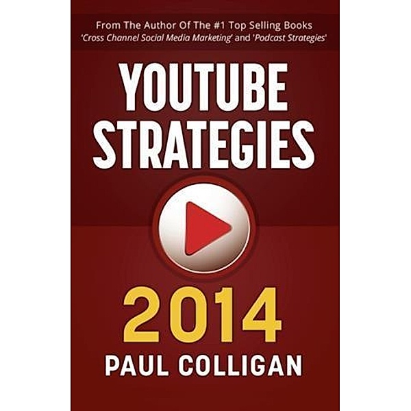 YouTube Strategies 2014, Paul Colligan
