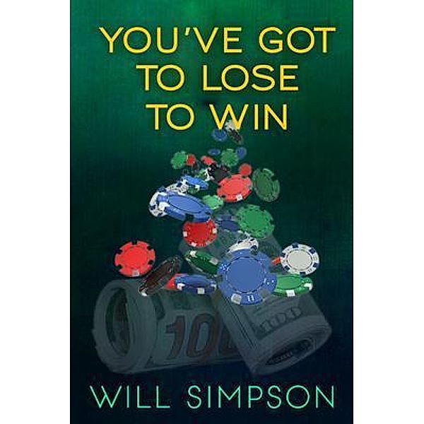 YOU'VE GOT TO LOSE TO WIN, Will Simpson