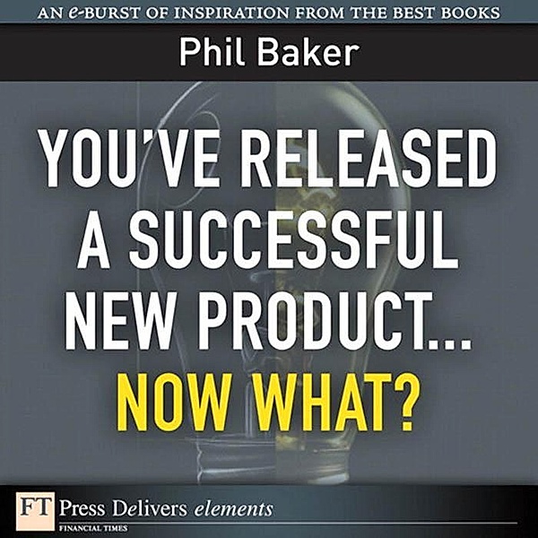 You've Released a Successful New Product, Phil Baker