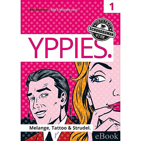 YPPIES. Melange, Tattoo & Strudel, Bibi Mahony