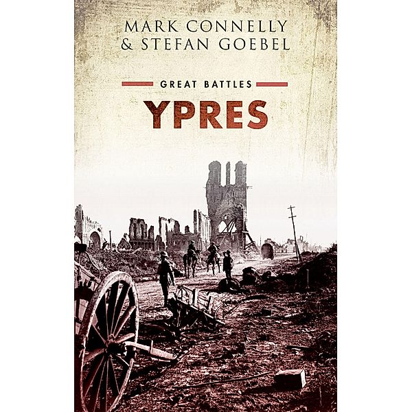 Ypres / Great Battles, Mark Connelly, Stefan Goebel