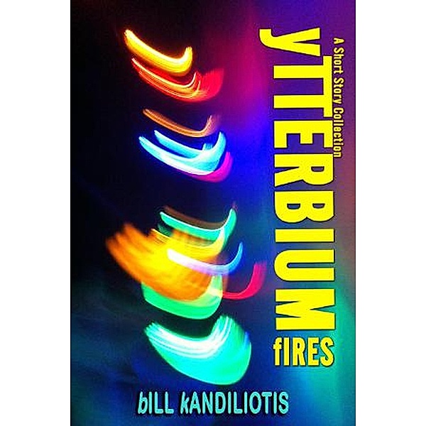Ytterbium Fires, Bill Kandiliotis