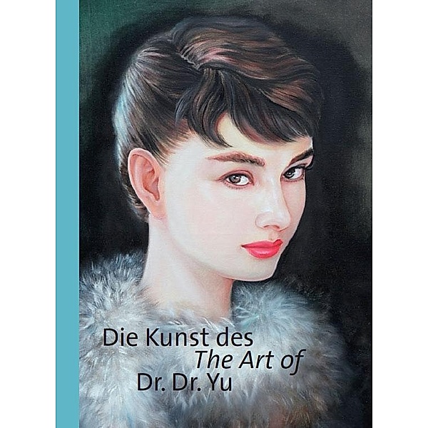 Yu, J: ie Kunst des Dr. Dr. Yu / The Art of Dr. Dr. Yu, Jianmin Yu
