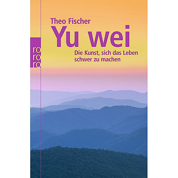 Yu wei: Die Kunst, sich das Leben schwer zu machen, Theo Fischer