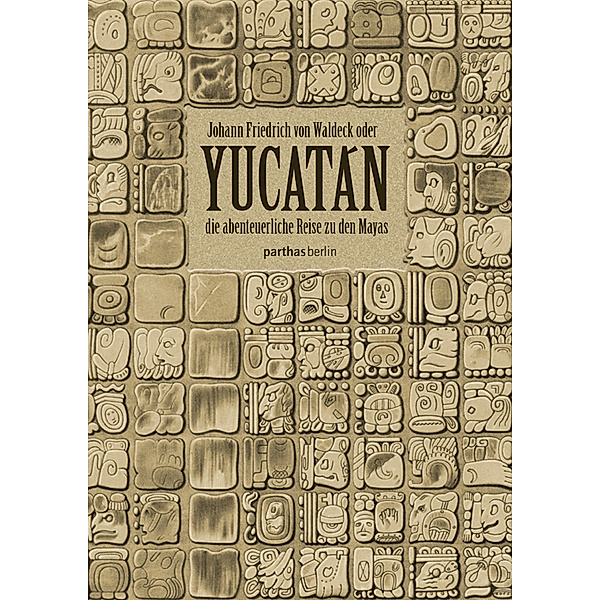 Yucatán, Johann Friedrich von Waldeck