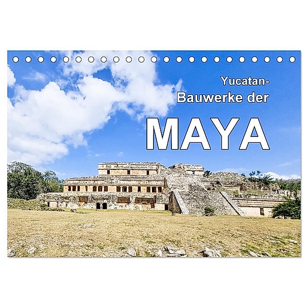 Yucatan-Bauwerke der MAYA (Tischkalender 2024 DIN A5 quer), CALVENDO Monatskalender, Frank Baumert