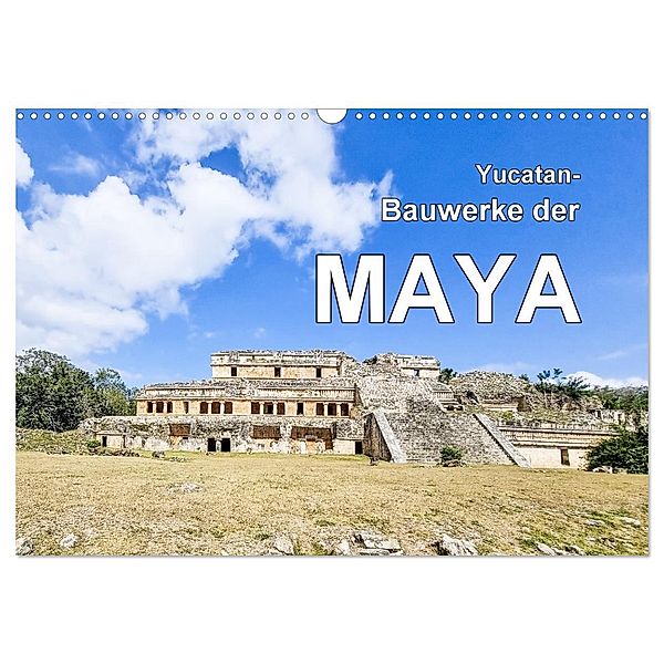 Yucatan-Bauwerke der MAYA (Wandkalender 2024 DIN A3 quer), CALVENDO Monatskalender, Frank Baumert