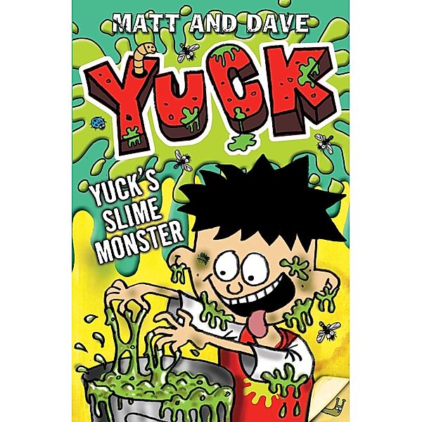 Yuck's Slime Monster, Matt and Dave