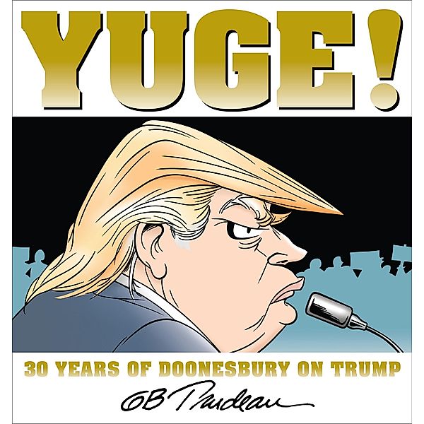 Yuge!, G. B. Trudeau