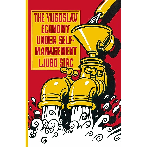 Yugoslav Economy Under Self-management, Ljubo Sirc